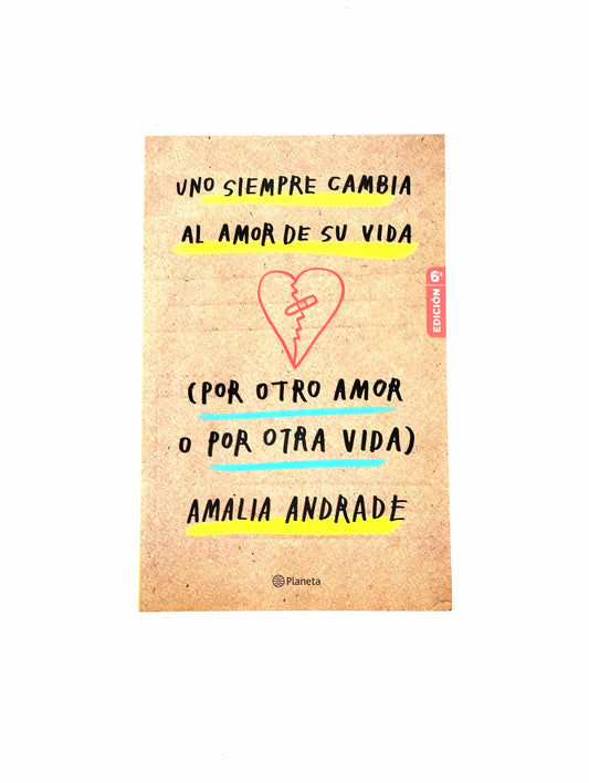 Uno siempre cambia al amor de su vida por otro amor o por otra vida