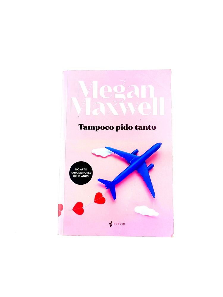 Tampoco pido tanto by Megan Maxwell