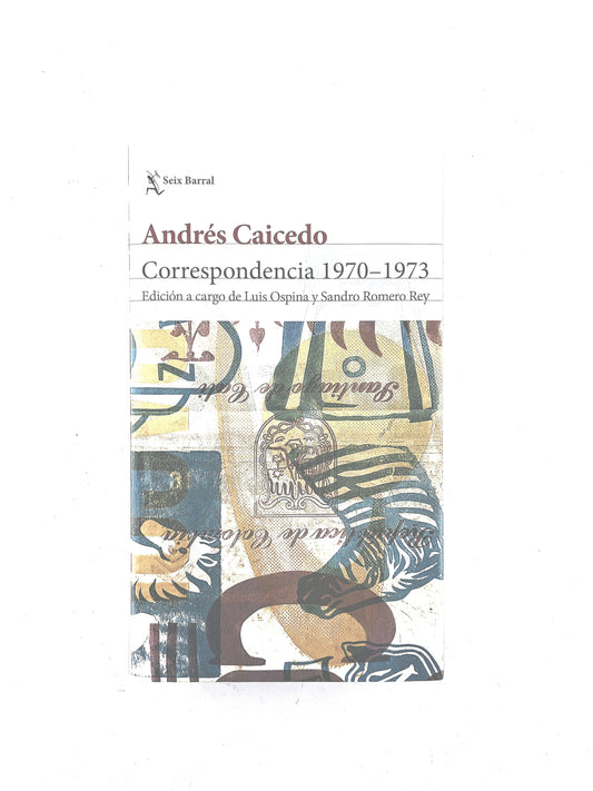 Correspondencia 1970-1973 by Andrés Caicedo