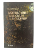 Instrucciones Para Crear un Monstruo by Mario Mendoza