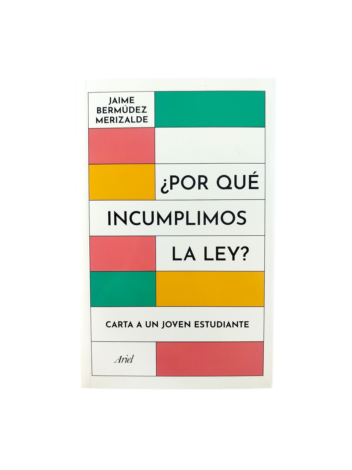 ¿Por Que Incumplimos La Ley? by Jaime Bermudez Merizalde
