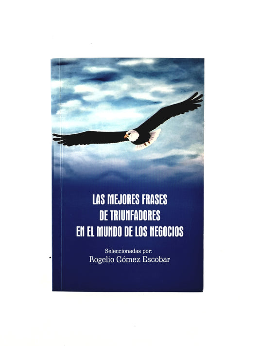 Las mejores frases de triunfadores en el mundo de los negocios
