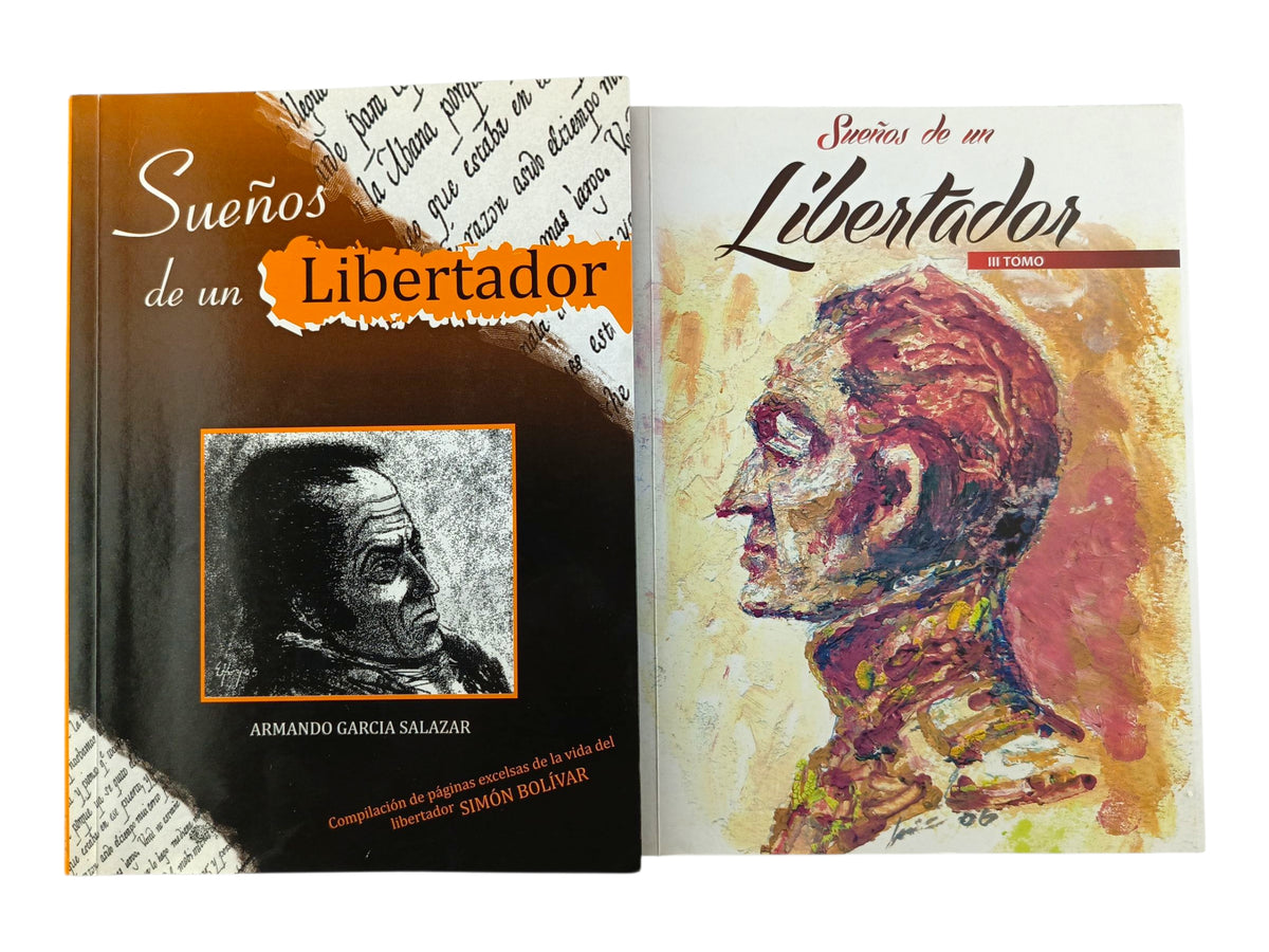 Sueños de un libertador tomo I y III by Armando García Salazar