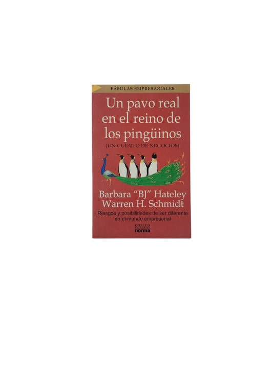 Un pavo real en el reino de los pingüinos (Un Cuento de Negocios)