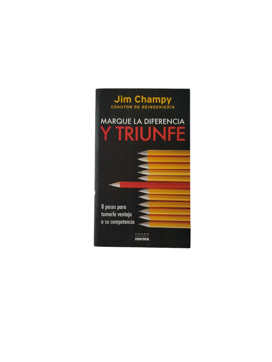 Marque La Diferencia y Triunfe: 8 pasos para tomarle ventaja a su competencia