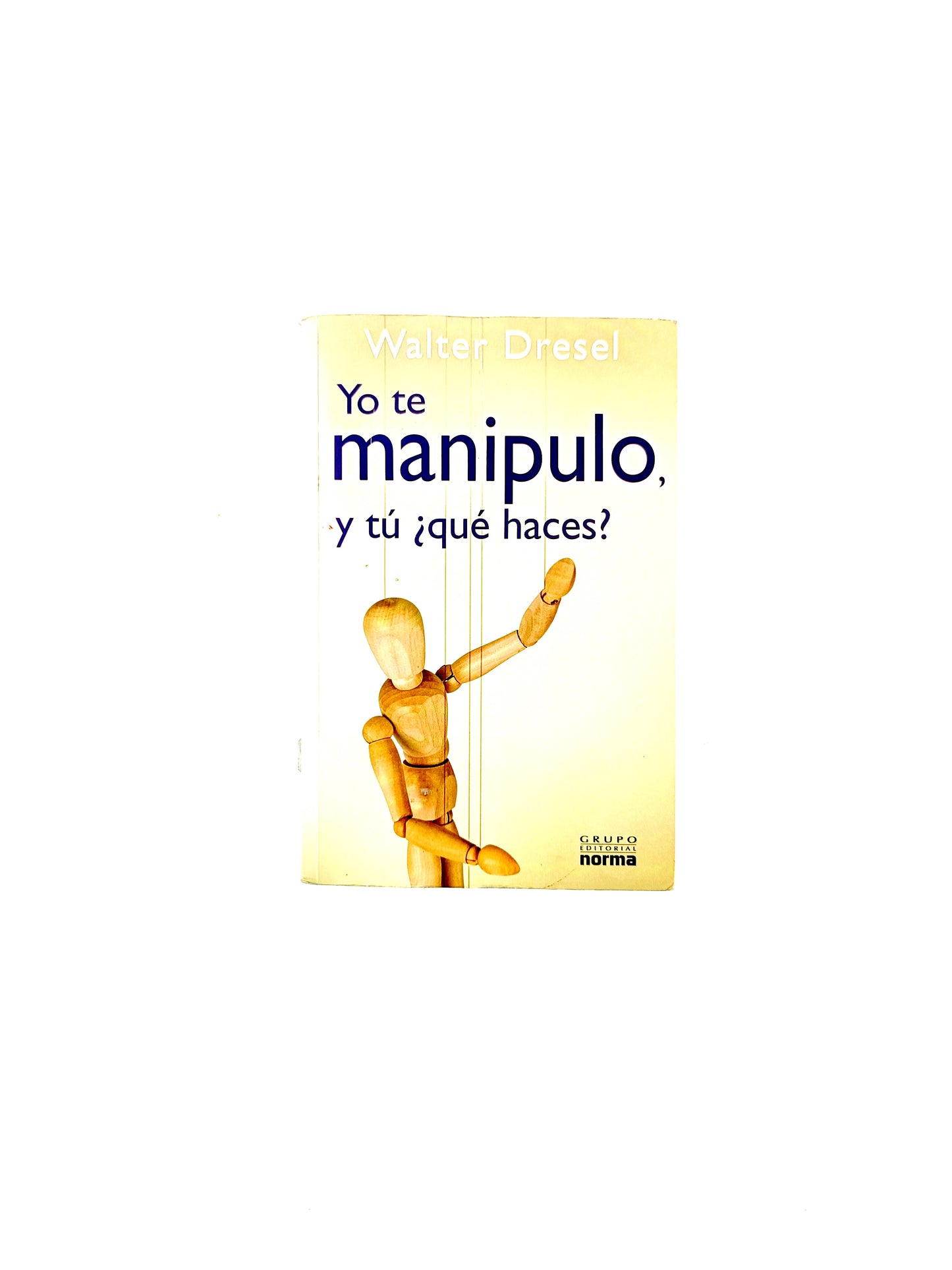 Yo te manipulo y tú ¿ qué haces ?