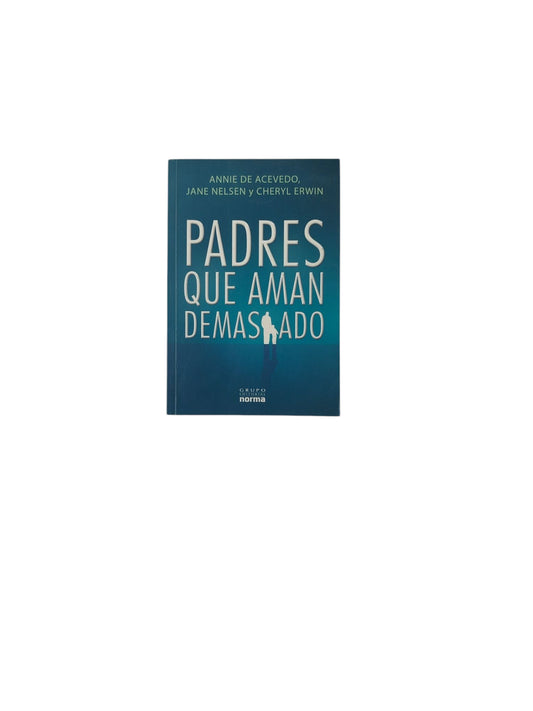 Padres que aman demasiado