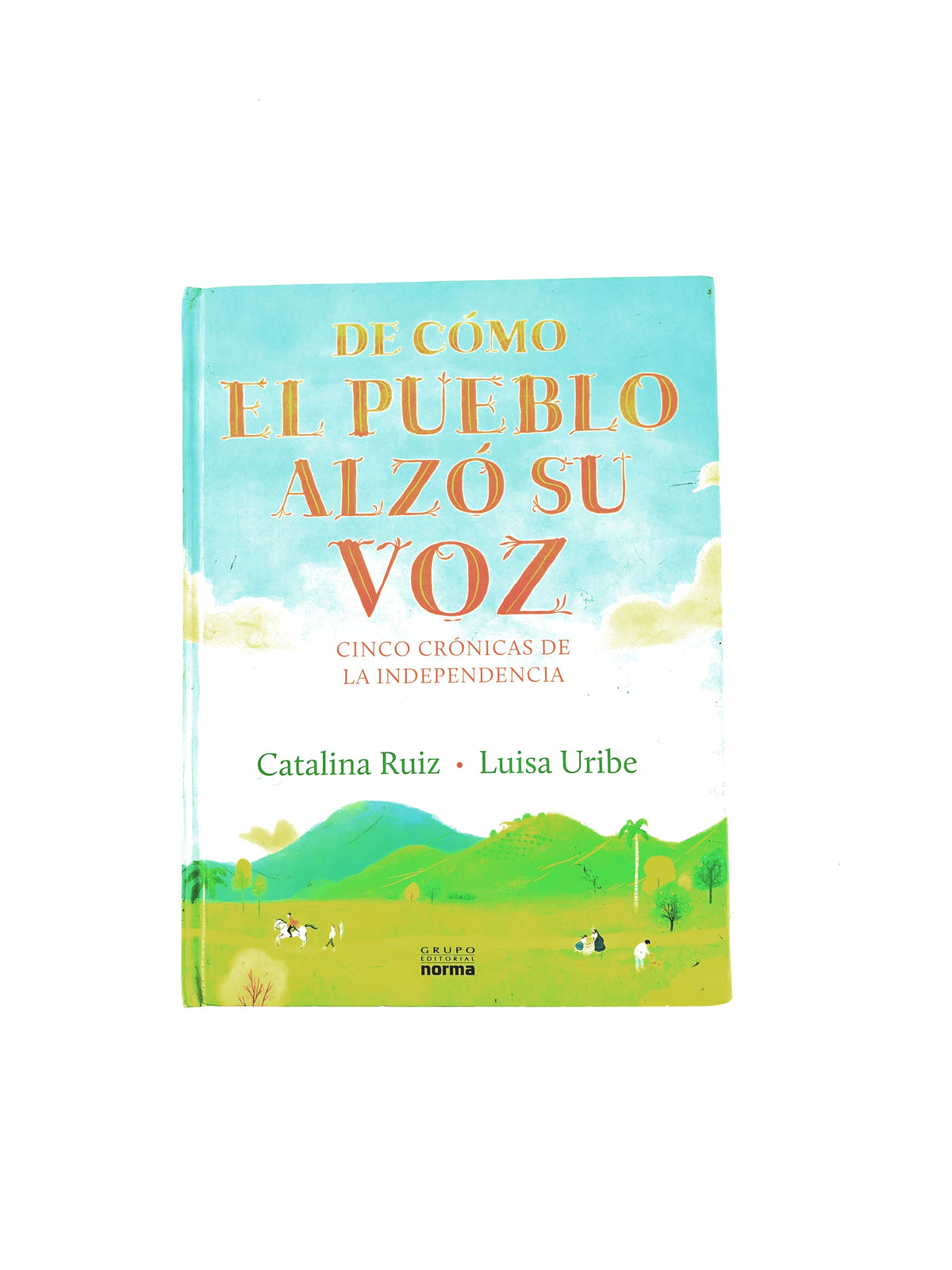 De cómo el pueblo alzó su voz by Catalina Ruiz