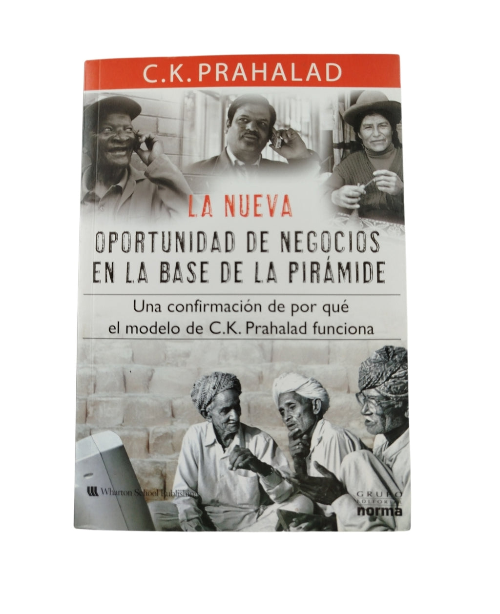 La nueva oportunidad de negocios en la base de la pirámide by C K Prahalad