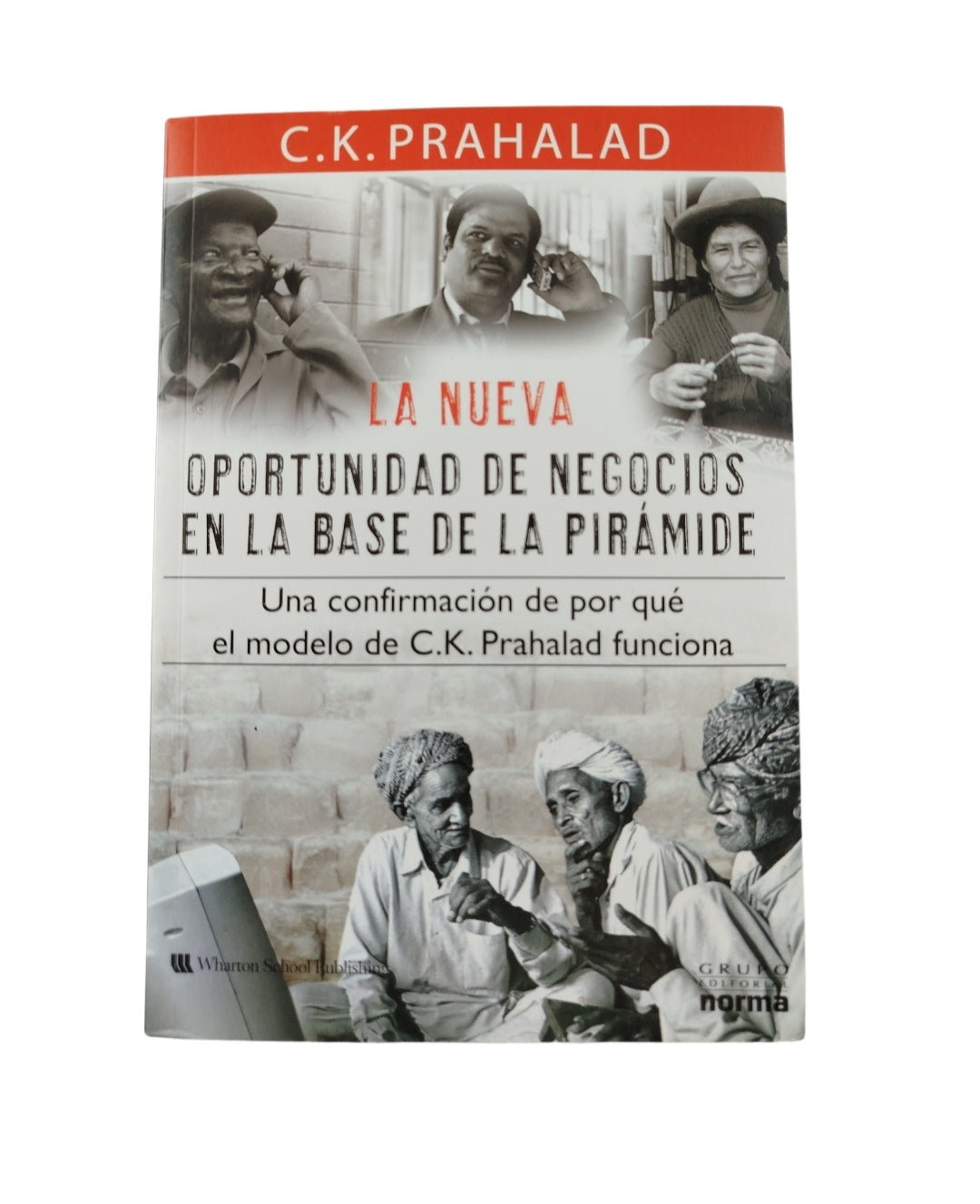 La nueva oportunidad de negocios en la base de la pirámide by C K Prahalad