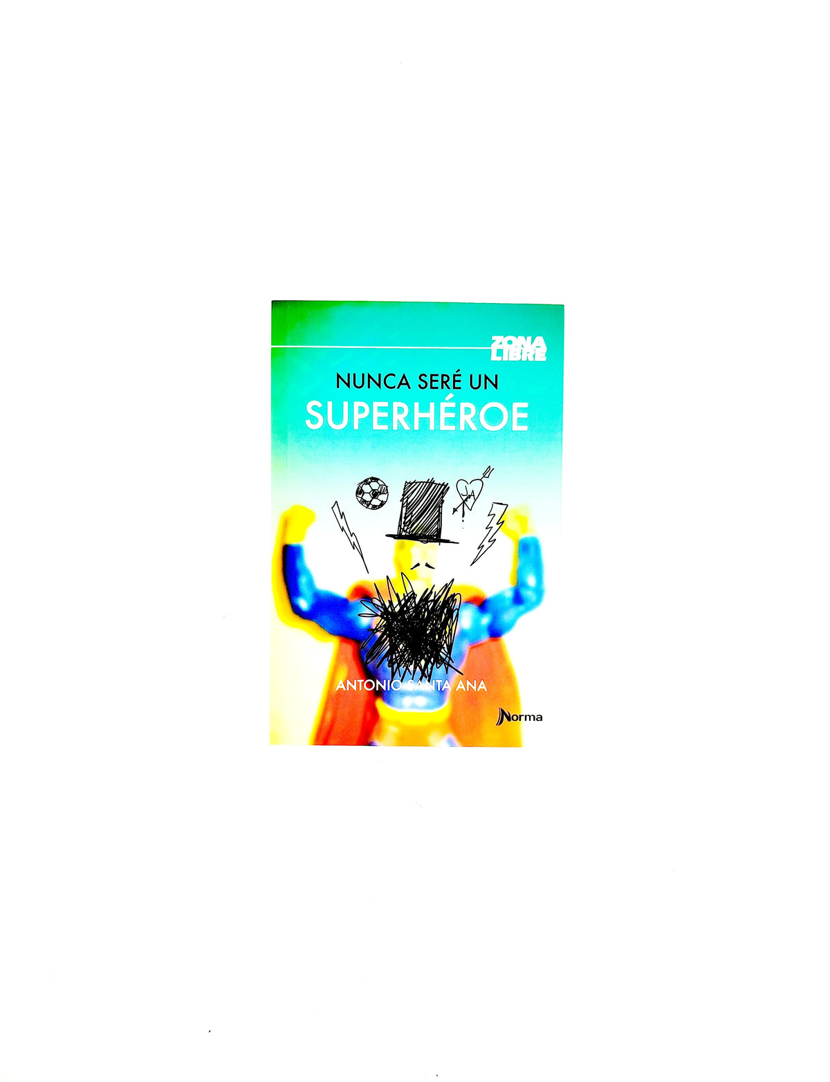 Nunca seré un superhéroe by Antonio Santa Ana
