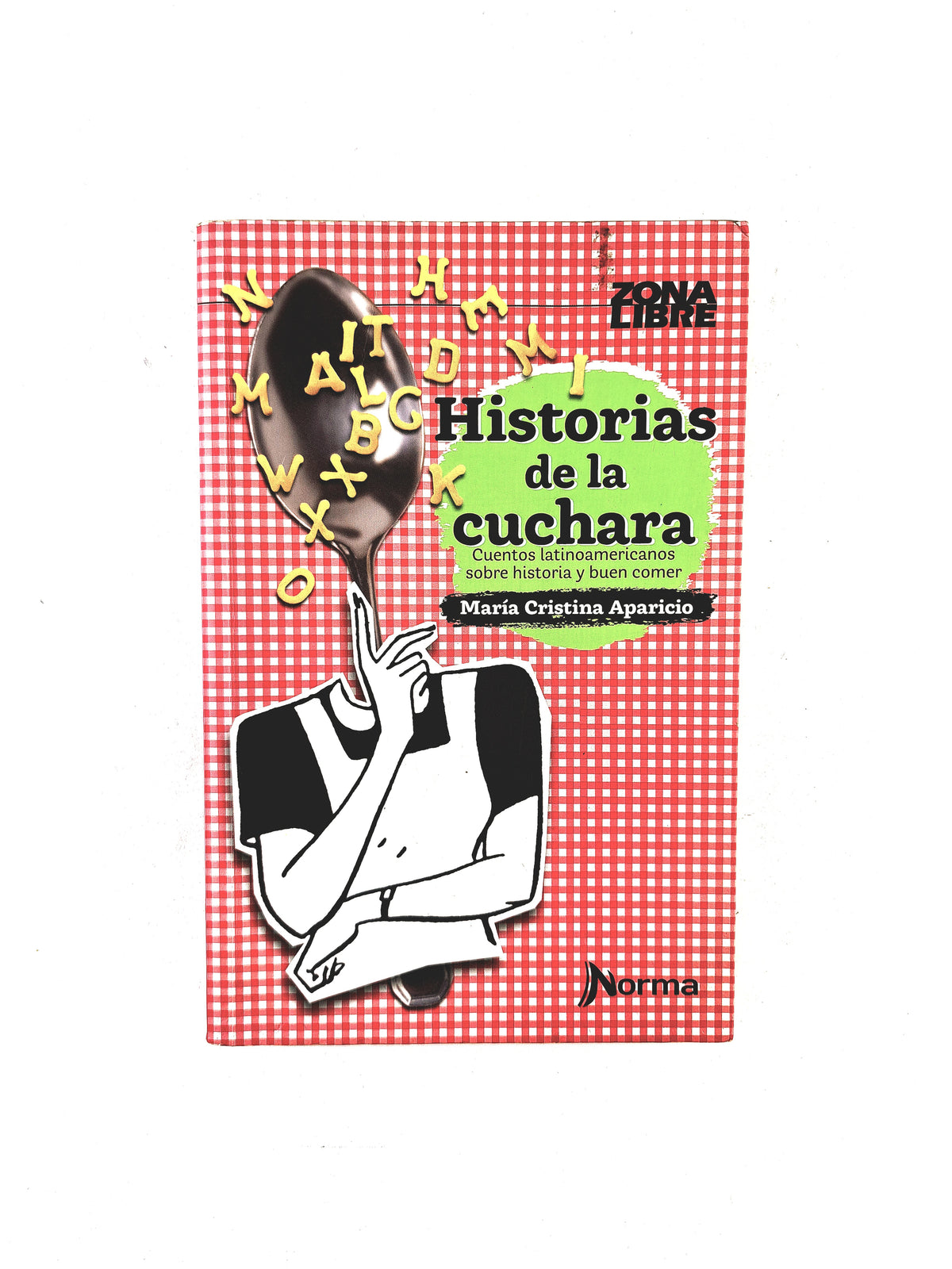 Historias de la Cuchara by María Cristina Aparico