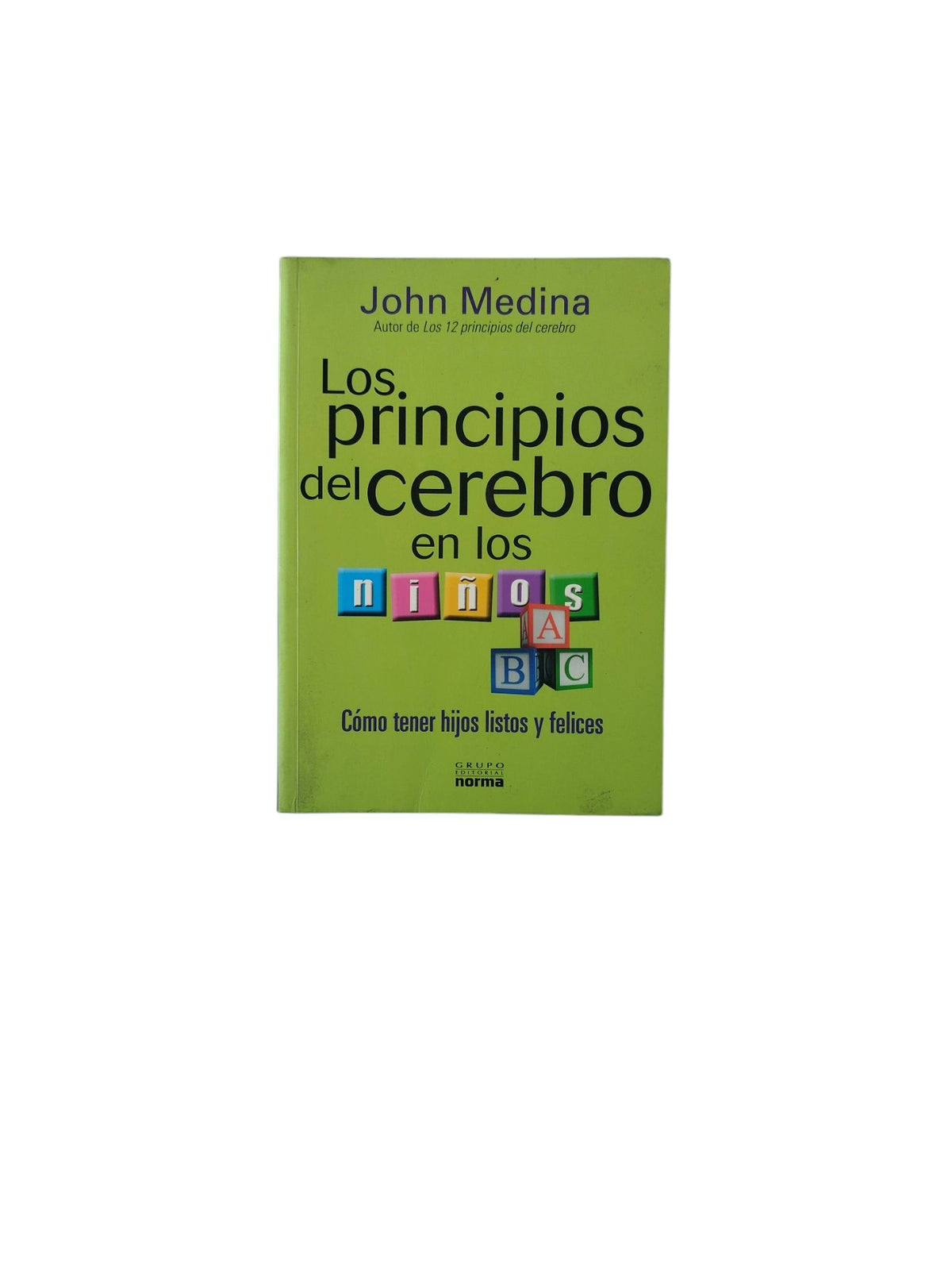 Los Principios del Cerebro en los niños by John Medina