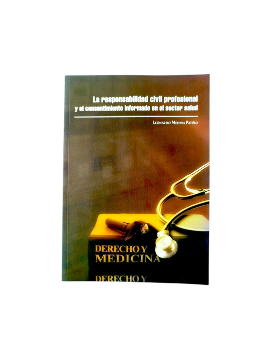 La responsabilidad civil profesional y el consentimiento informado en el sector salud
