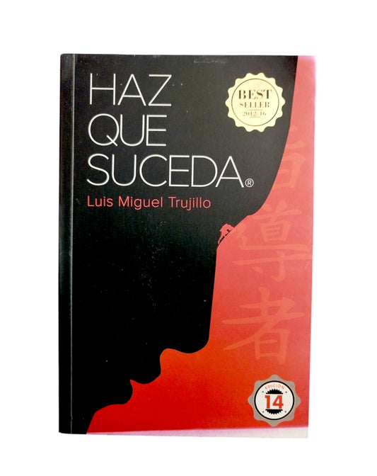 Haz Que Suceda by Luis Miguel Trujillo