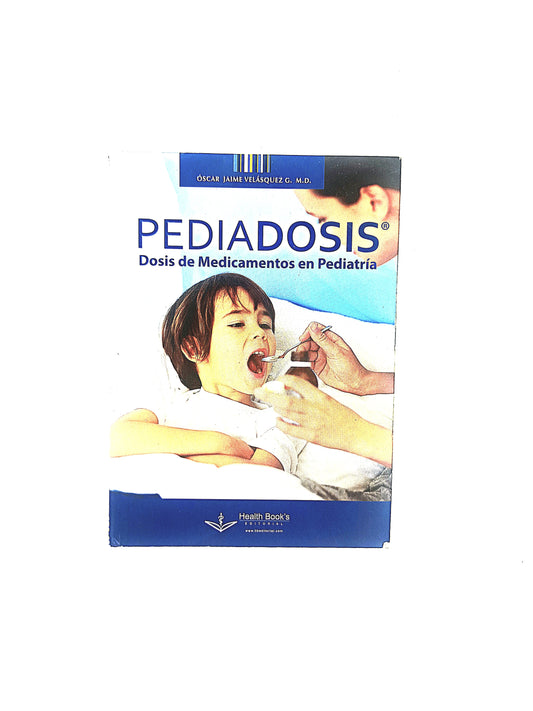 Pediadosis dosis en medicamentos en Pediatría novena edición