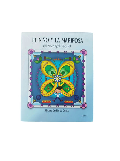 El Niño y la mariposa del Arcángel Gabriel libro 1