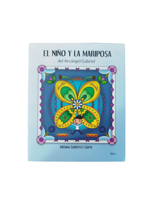 El Niño y la mariposa del Arcángel Gabriel libro 1