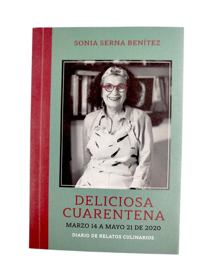 Deliciosa Cuarentena : Diario De Relatos Culinarios by Sonia Serna Benitez