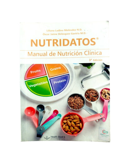 Nutridatos. Manual de Nutrición Clínica by Liliana Ladino Meléndez N.D. | Óscar Jaime Velásquez Gaviria M.D.