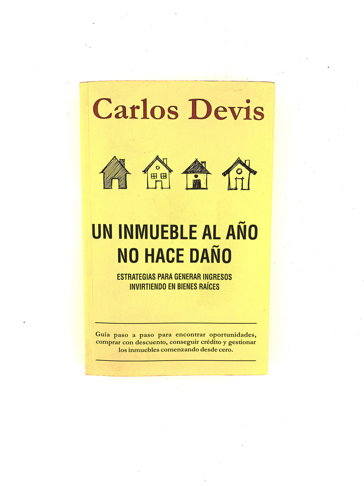 Un Inmueble al año no hace daño by Carlos Devis