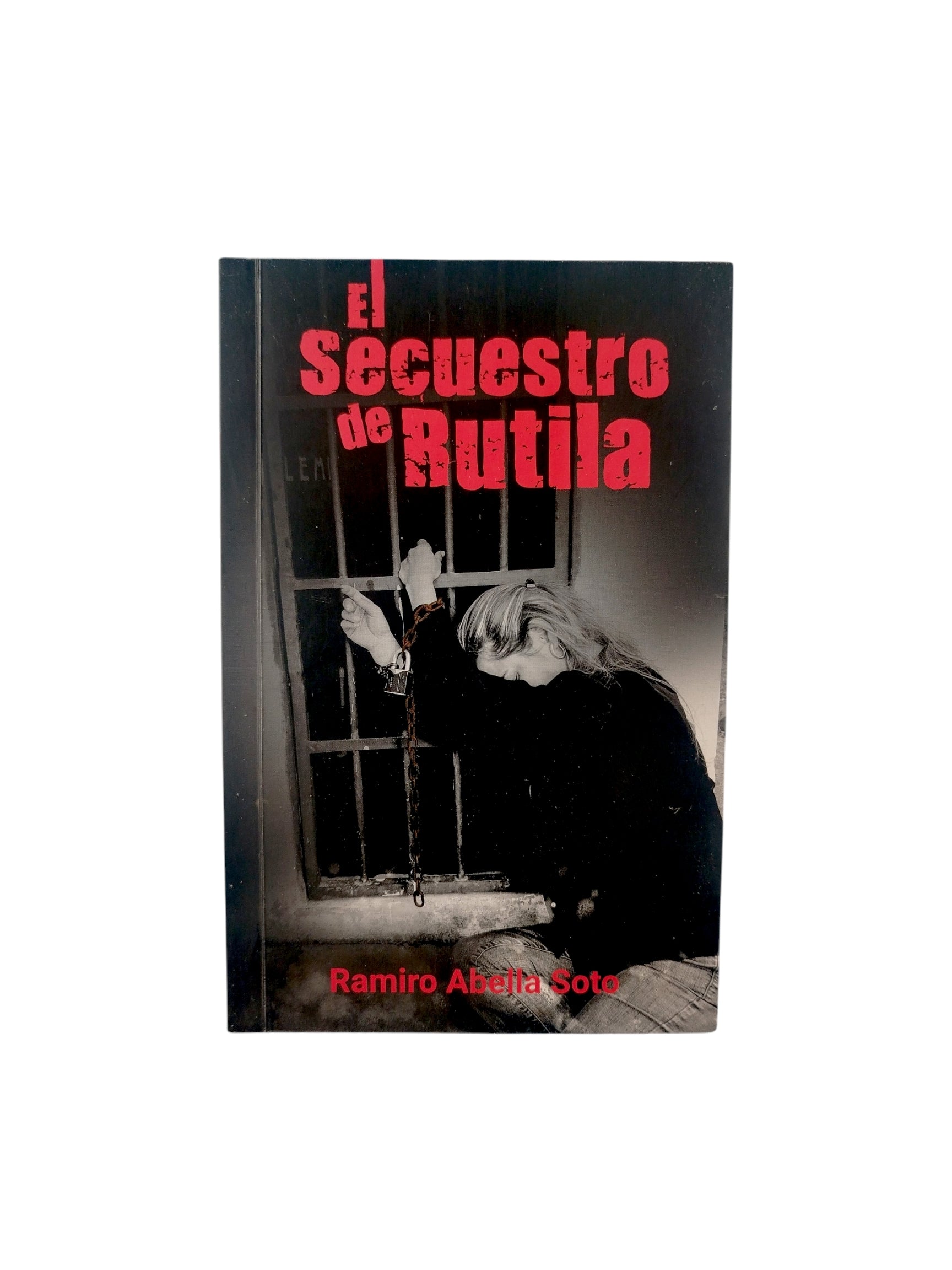 El secuestro de Rutila by Ramiro Abella Soto