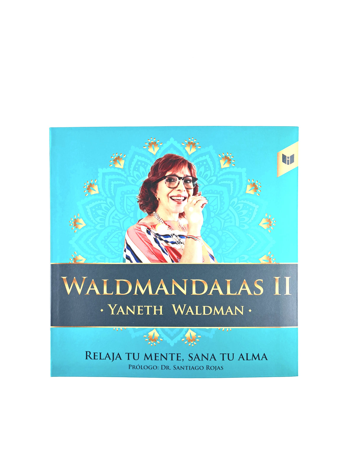Waldmandalas II relaja tu mente, sana tu alma by Yaneth Waldman