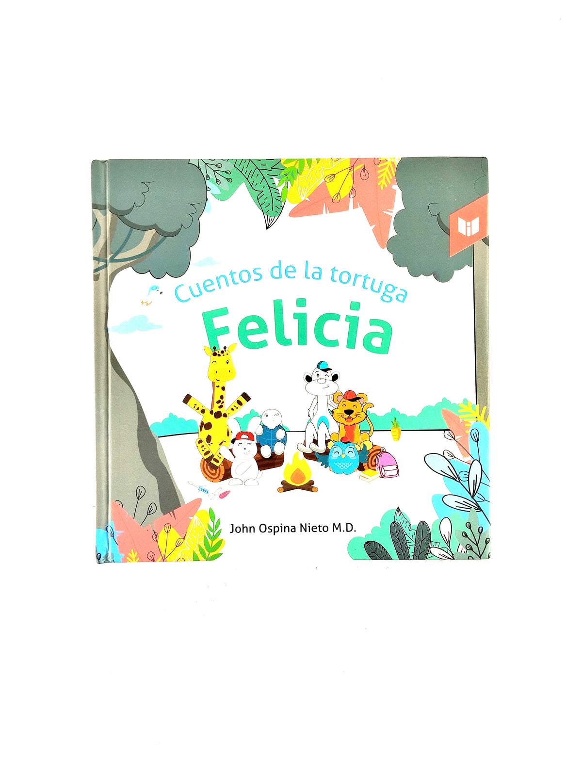 Cuentos de la tortuga felicia by John Ospina Nieto
