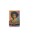 El Racismo y Yo by Edna Liliana Valencia Murillo