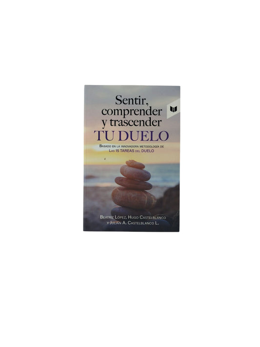 Sentir, comprender y trascender Tu Duelo