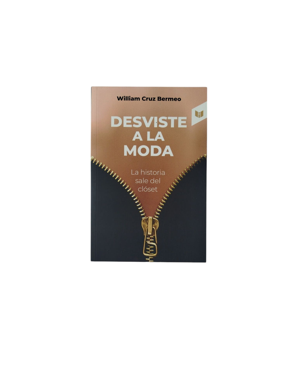 Desviste a La Moda: La historia sale del clóset by William Cruz Bermeo
