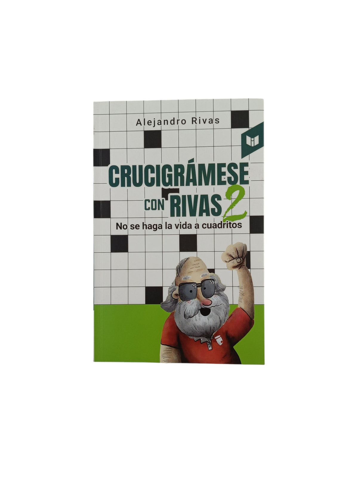 Crucigrámese Con Rivas: Se Haga La Vida A Cuadritos 2 by Alejandro Rivas