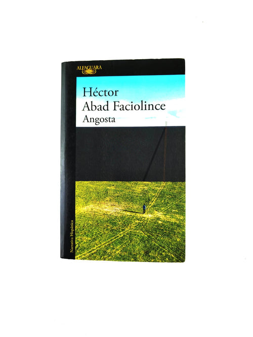 Angosta by Héctor Abad Faciolince
