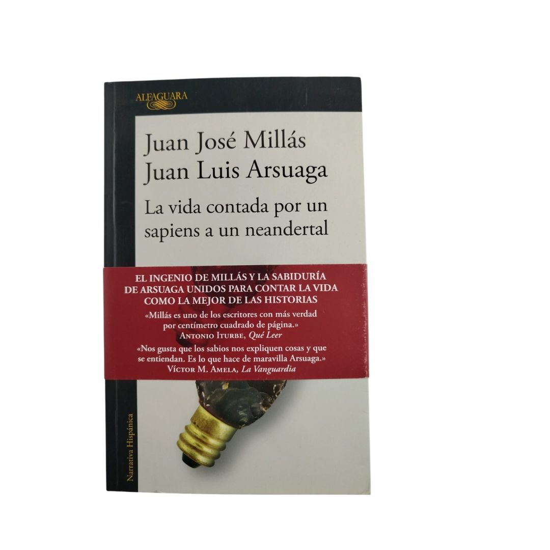 La vida contada por un sapiens a un neandertal by Juan José Millás Juan Luis Arsuaga
