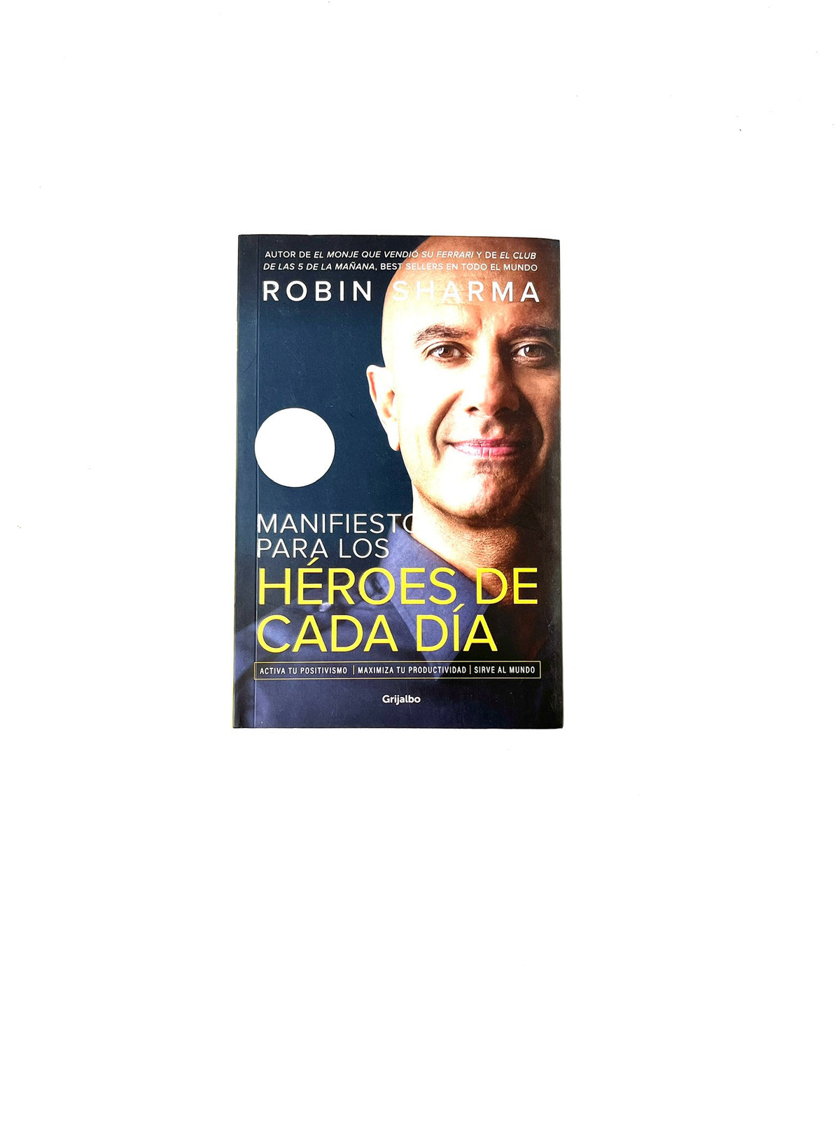 Manifiesto para los héroes de cada día by Robin Sharman