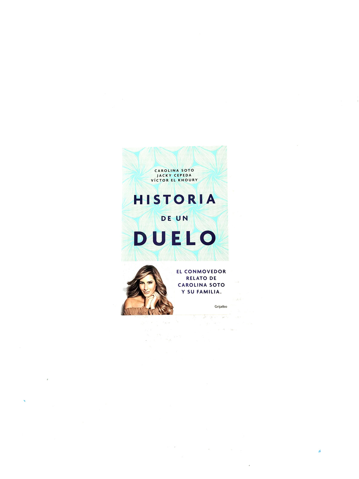 Historia de un duelo by Carolina Soto Jacky Cepeda Víctor El Khoury