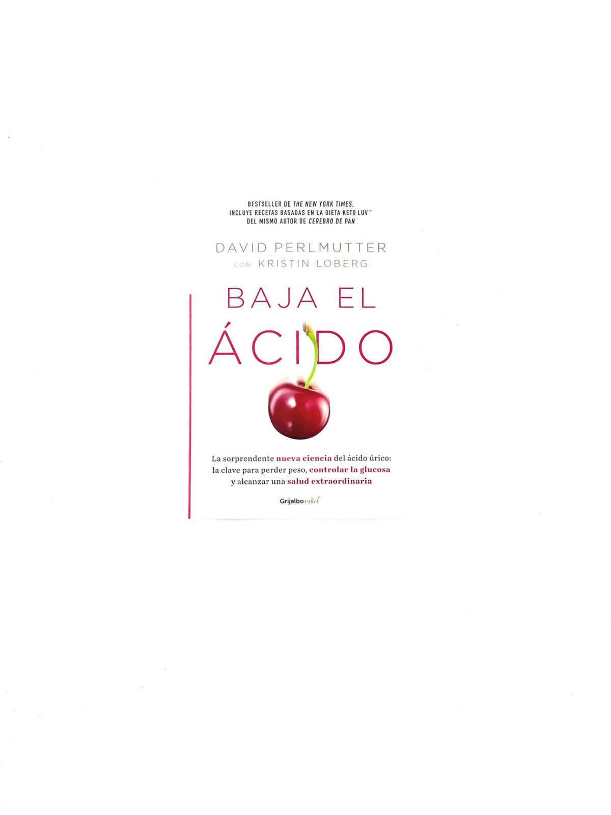 Baja el ácido by David Perlmutter, Kristin Loberg