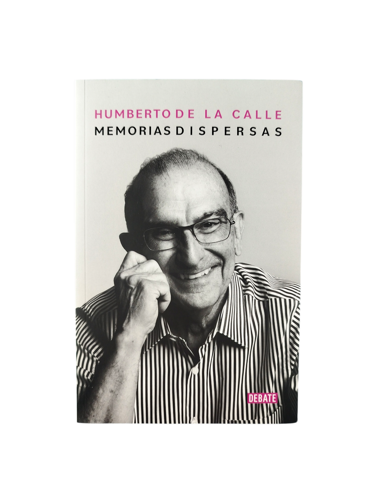 Memorias dispersas by Humberto De La Calle Lombana