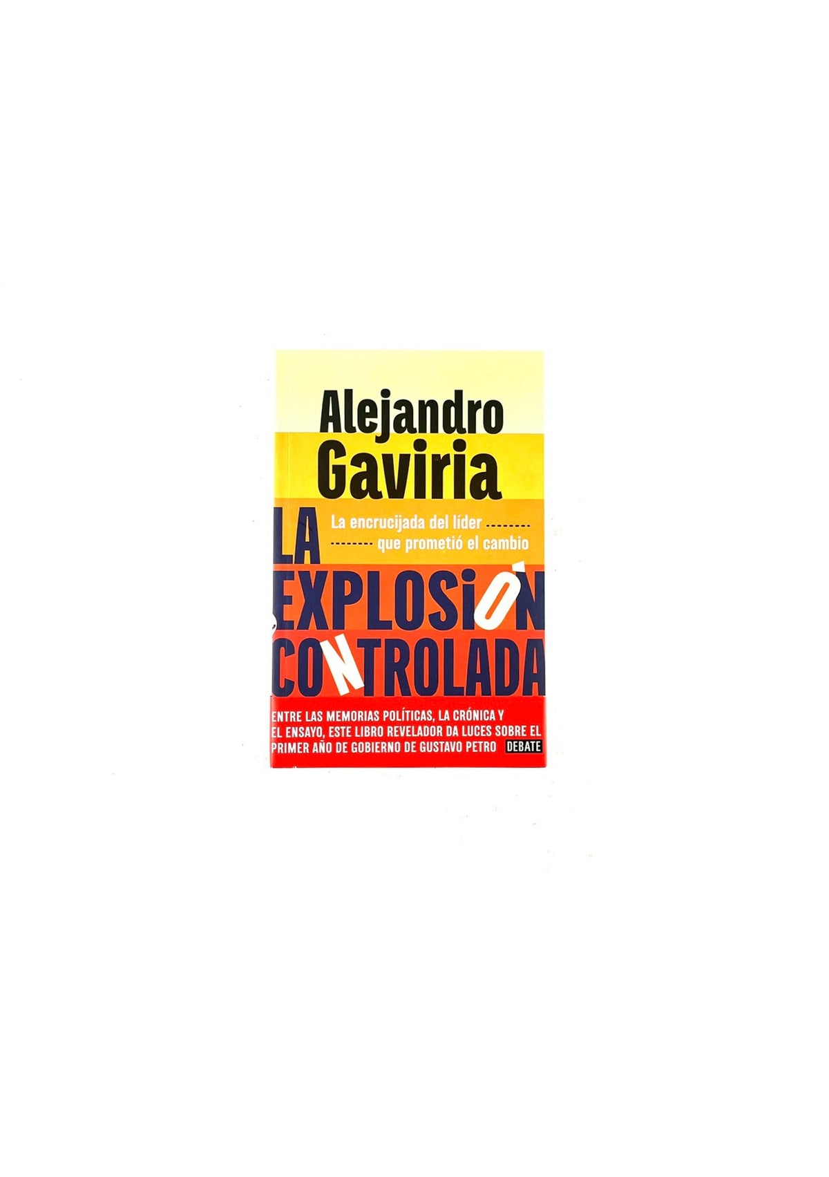 La explosión controlada by Alejandro Gaviria