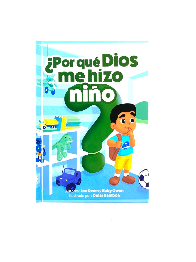 ¿Por qué Dios me hizo niño? by Joe Owen y Abby Owen