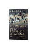 El fracaso de la república de Weimar by Volker Ullrich
