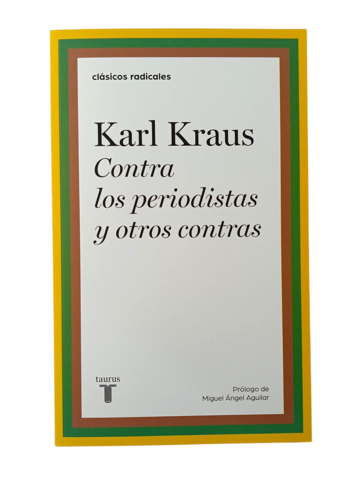 Contra los periodistas y otros contras by Karl Kraus