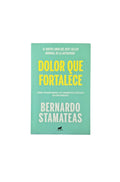 Dolor que fortalece by Bernardo Stamateas