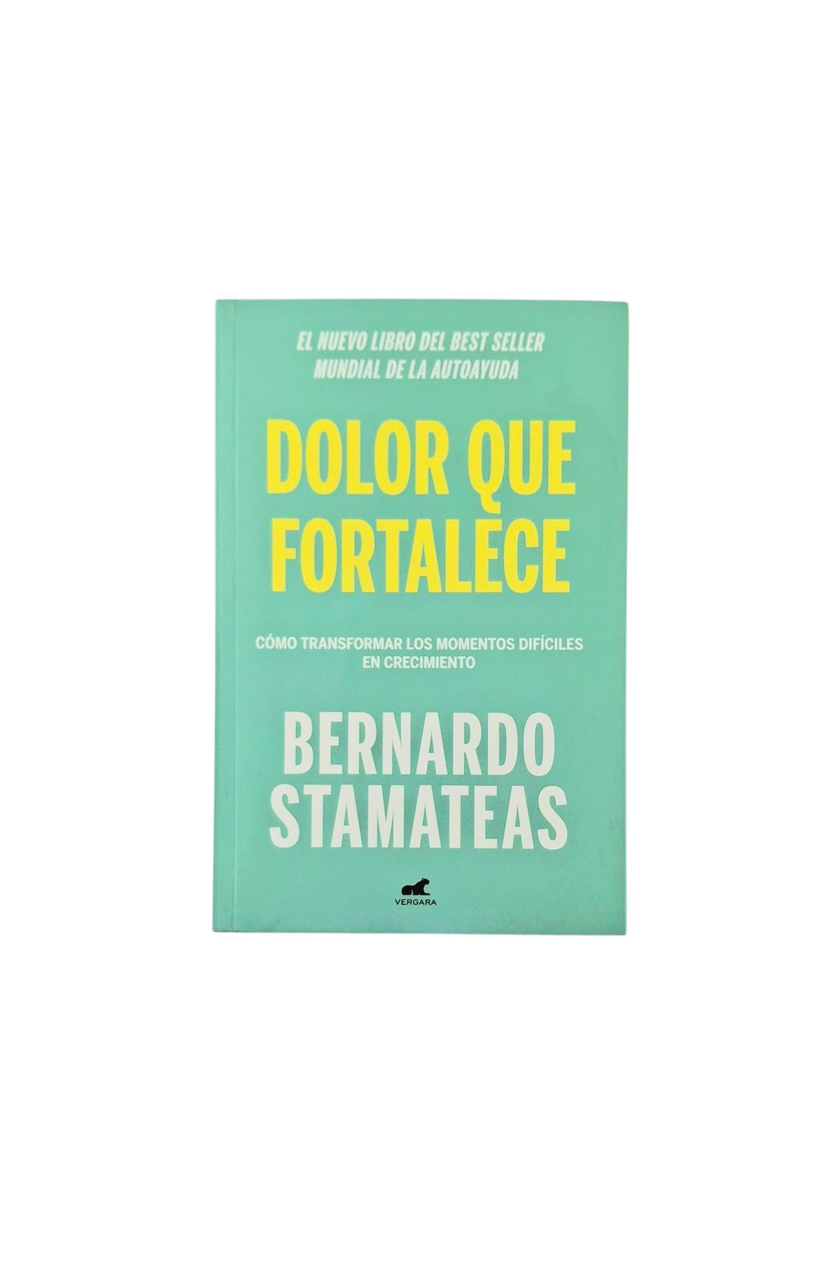 Dolor que fortalece by Bernardo Stamateas