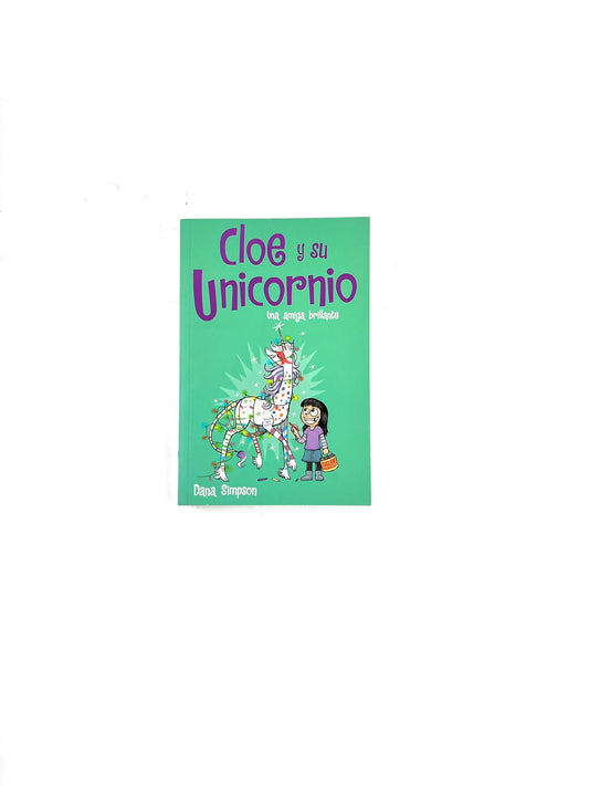 Cloe y su unicornio una amiga brillante