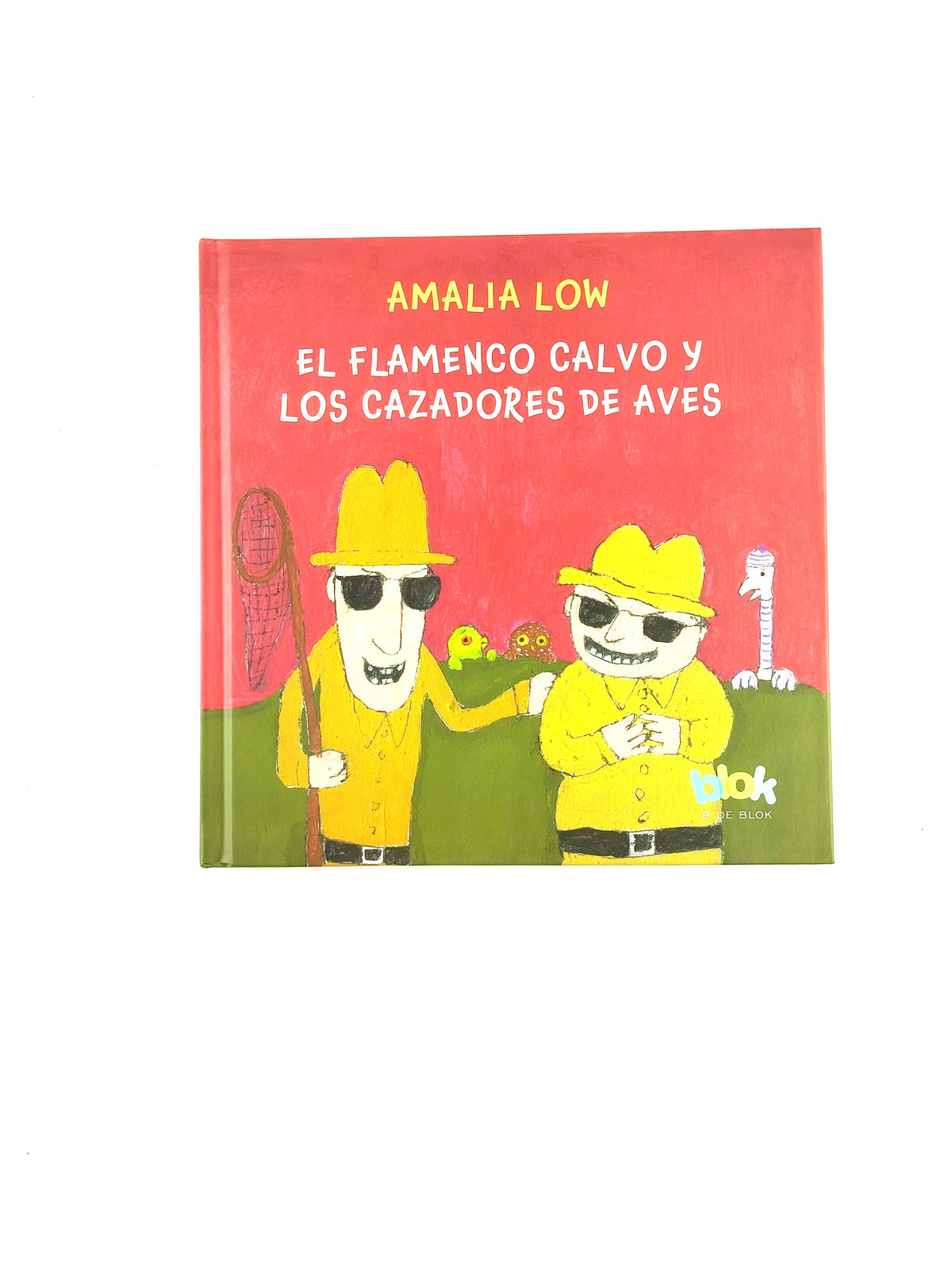 El flamenco calvo y los cazadores de aves by Amalia Low