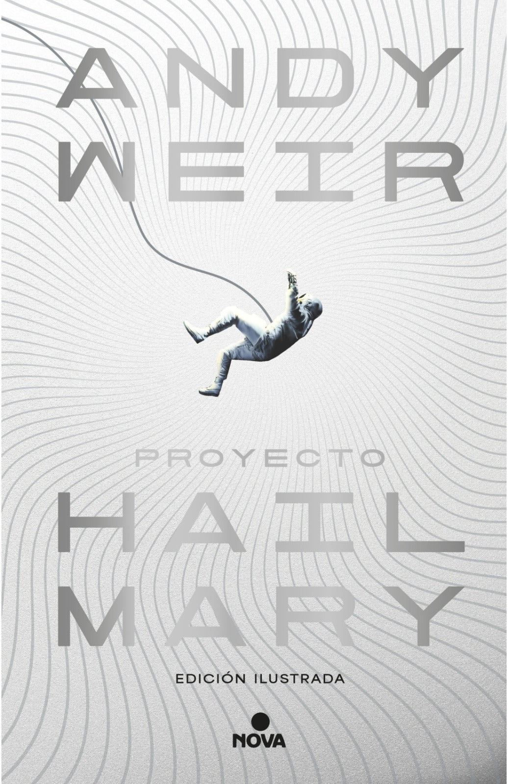 Proyecto Hail Mary ( Edición Ilustrada) by Andy Weir