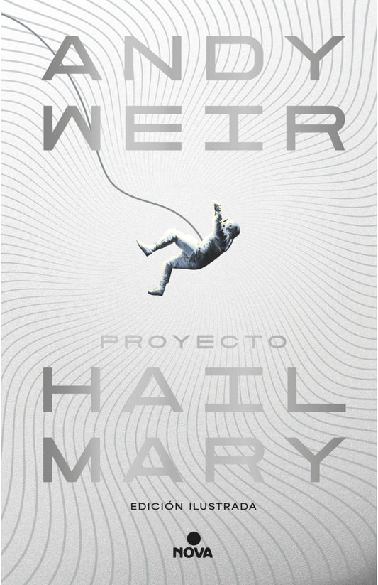 Proyecto Hail Mary ( Edición Ilustrada) by Andy Weir