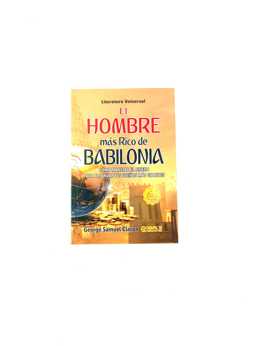 El hombre más rico de babilonia by George Samuel Clason