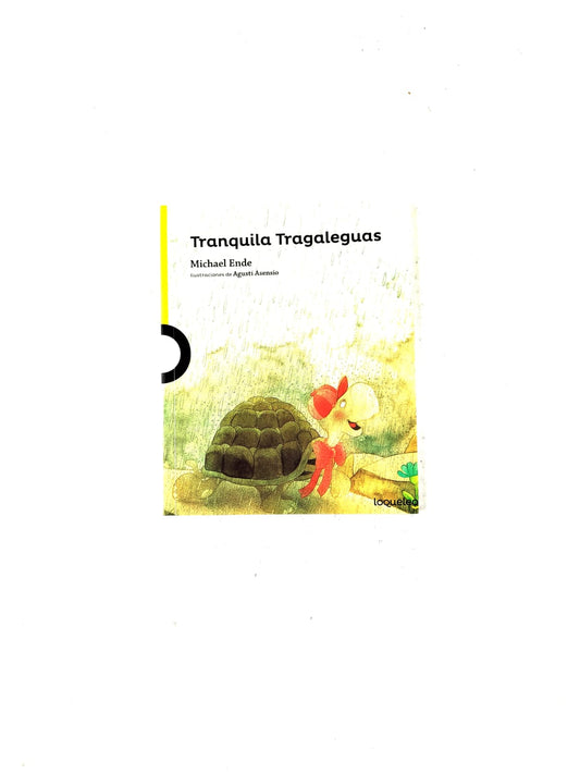Tranquila Tragaleguas: la tortuga cabezota